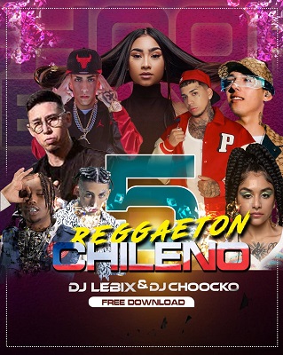 DJ Lebix & DJ Choocko – Pack Reggaeton Urbano Chileno 5