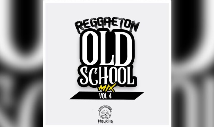 Reggaeton Old School Vol 4 by Maukilla (35 Audio Hits)