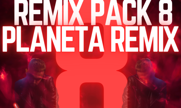 Remix Pack Vol 8 by Planeta Remix (36 Audio Remix Hits)