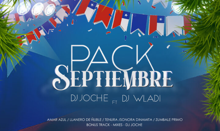 PACK SEPTIEMBRE DJ JOCHE & DJ WLADI