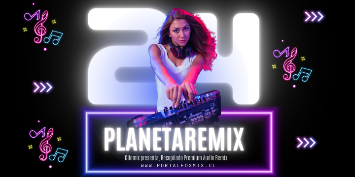 PlanetaRemix Vol 24 by Gilomix (50 Audio Remix Hits)