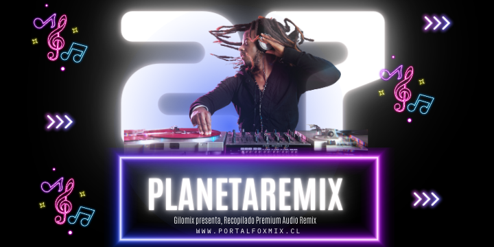 PLANETAREMIX VOL 27 BY GILOMIX (48 AUDIO REMIX HITS)