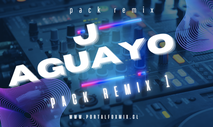 JAguayo Pack Remix Vol 1 (12 Remix Hits)