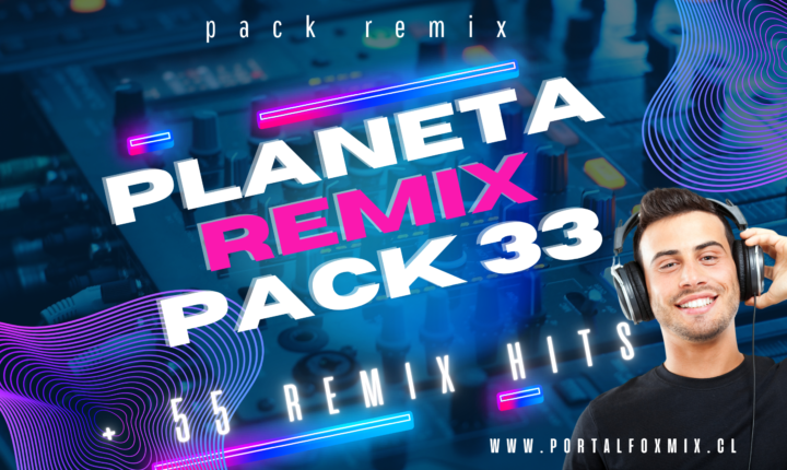 Remix Pack Vol 33 de Planeta Remix (50 Audio Remix Hits Variados)