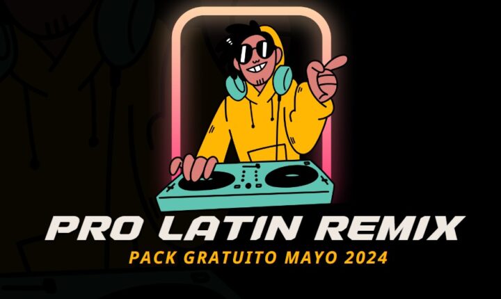 Pro Latin Remix Mayo 2024 (20 remix hits)