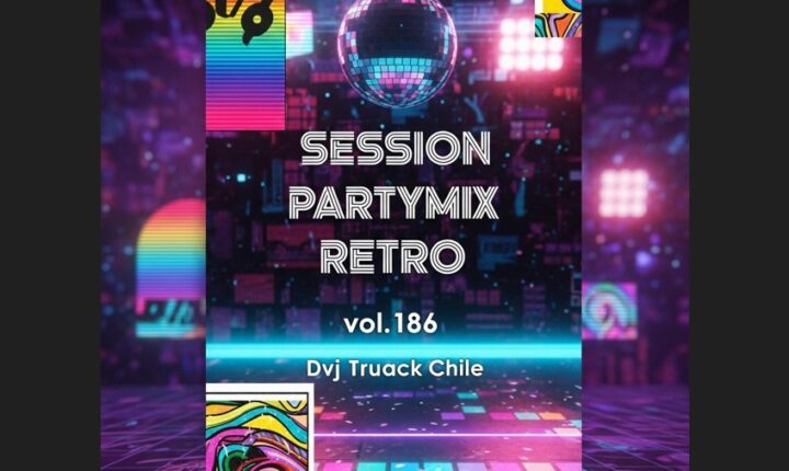 SESSION PARTYMIX RETRO vol 186 Dvj Truack Chile