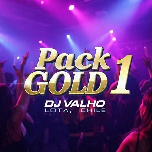 PACK GOLD 1 DJ VALHO REMIX  Lota,Chile