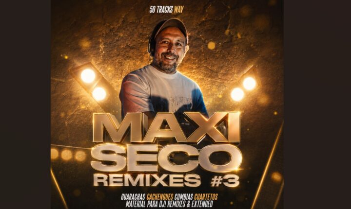 Maxi Seco Remixes #3 2026 – 50 Guarachas, Cachengues, Cumbias y Cuartetos para DJ